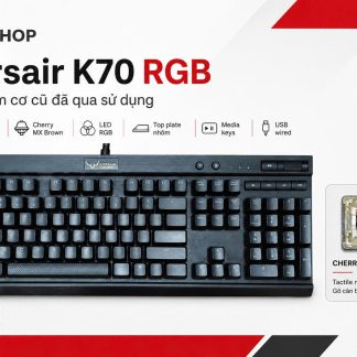 Bàn Phím Cơ Corsair K70 RGB (Cũ) - Vỏ Nhôm, Switch Cherry Brown | MKShop